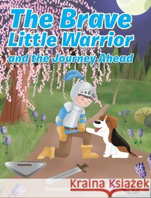 The Brave Little Warrior and the Journey Ahead Sheyenne Whitaker 9781098050214 Christian Faith - książka