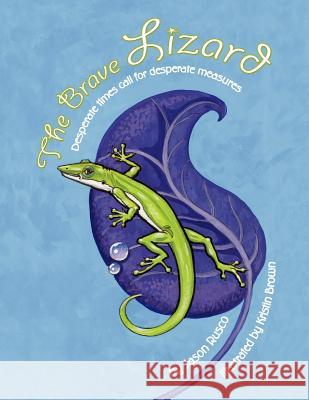 The Brave Lizard Jason R. Rusco 9781436372824 Xlibris Corporation - książka