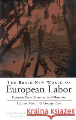 The Brave New World of European Labor: European Trade Unions at the Millennium George Ross Andrew Martin  9781571811677 Berghahn Books - książka