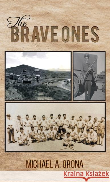 The Brave Ones Michael A. Orona 9781649795786 Austin Macauley Publishers LLC - książka