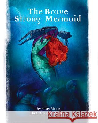 The Brave Strong Mermaid: A delightful rewrite of the Little Mermaid fairy tale Flores, Catty 9780957392359 Diversity Publishing - książka