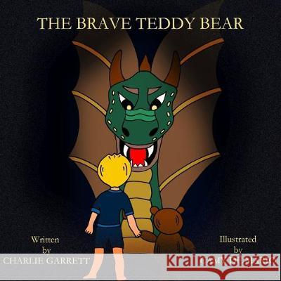 The Brave Teddy Bear Camy D Charlie Garrett 9781688225589 Independently Published - książka