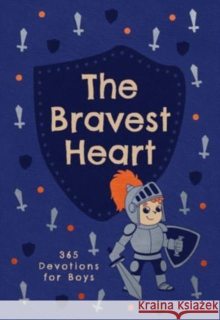 The Bravest Heart: 365 Devotions for Boys Broadstreet Publishing Group LLC 9781424567034 BroadStreet Publishing - książka