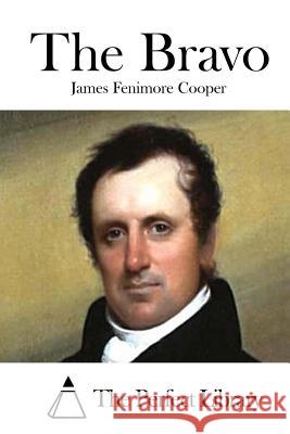 The Bravo James Fenimore Cooper The Perfect Library 9781511666022 Createspace - książka