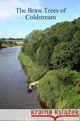 The Braw Trees of Coldstream Antony Chessell 9781446617359 Lulu.com - książka