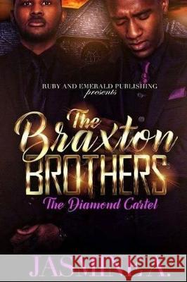 The Braxton Brothers: The Diamond Cartel Jasmine A 9781976244759 Createspace Independent Publishing Platform - książka