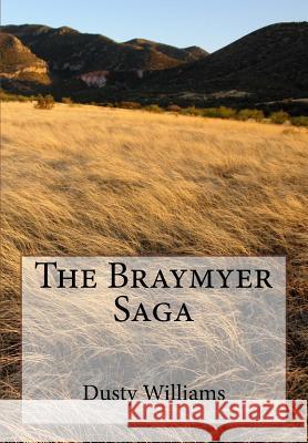 The Braymyer Saga Dusty Williams 9781511862301 Createspace - książka