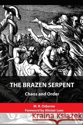 The Brazen Serpent: Chaos and Order Michael R. Osborne Alistair Lees 9781947907195 Rose Circle Publications - książka