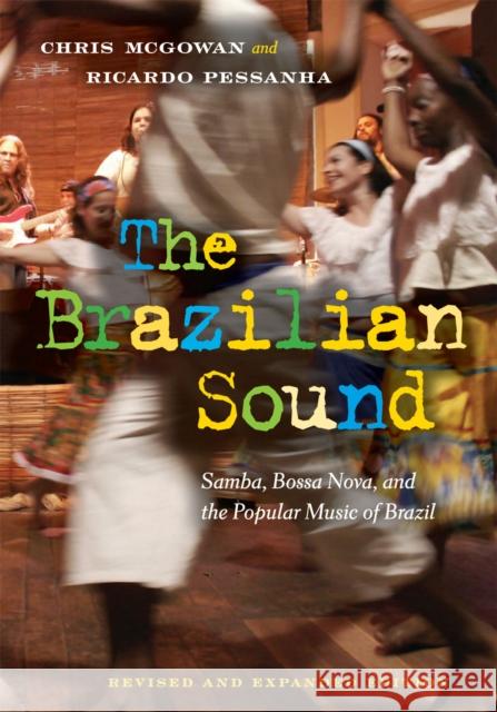 The Brazilian Sound: Samba, Bossa Nova, and the Popular Music of Brazil McGowan, Chris 9781592139293 Temple University Press - książka