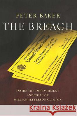 The Breach: Inside the Impeachment and Trial of William Jeffer Peter Baker 9781476730073 Scribner Book Company - książka