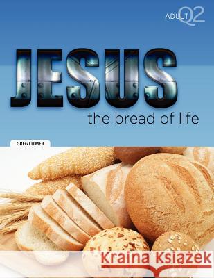 The Bread of Life: Part 2 Greg Litmer 9781584273455 Guardian of Truth Foundation - książka