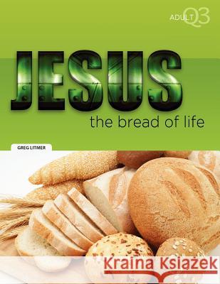 The Bread of Life: Part 3 Greg Litmer 9781584273462 Guardian of Truth Foundation - książka