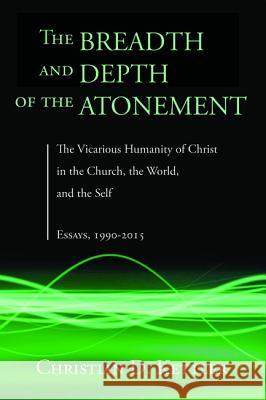 The Breadth and Depth of the Atonement Christian D. Kettler 9781498289016 Pickwick Publications - książka