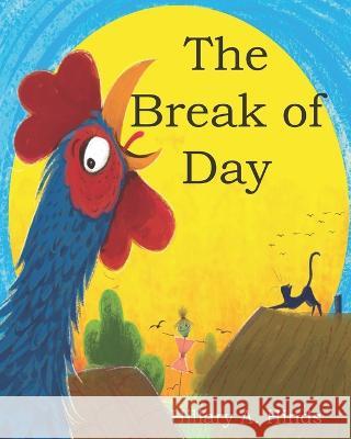 The Break of Day Hillary a Hinds   9781777101275 Isbn/Ismn Published Heritage Branch Canada - książka