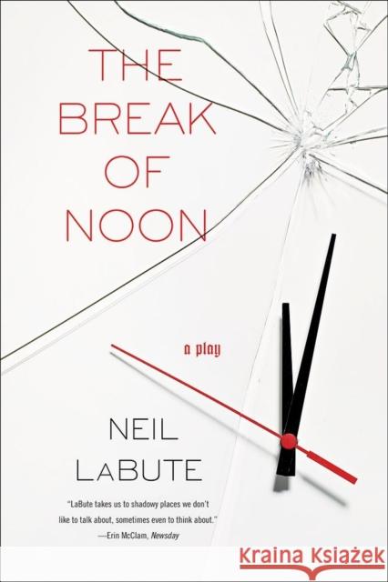 The Break of Noon: A Play Labute, Neil 9781593762858 Soft Skull Press - książka