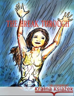 The Break Through Carla Marrero 9781734702040 Marrero Illustrations - książka