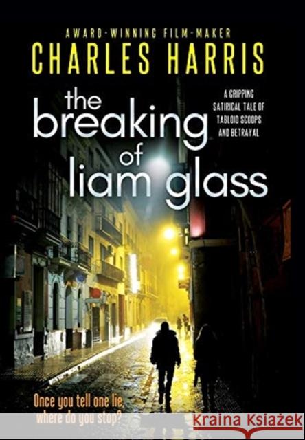 The Breaking of Liam Glass: The Gripping Award-Nominated First Novel in the Camden Noir Series Harris, Charles 9781838073022 Blue Coast Publishing - książka