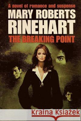 The Breaking Point Mary Roberts Rinehart 9781519728036 Createspace Independent Publishing Platform - książka