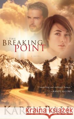 The Breaking Point Ball, Karen 9781590520338 Multnomah Publishers - książka