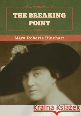 The Breaking Point Mary Roberts Rinehart 9781636376639 Bibliotech Press - książka