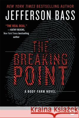 The Breaking Point: A Body Farm Novel Jefferson Bass 9780062344106 HarperLuxe - książka