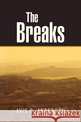 The Breaks Avis R. Anderson 9781469185422 Xlibris Corporation - książka