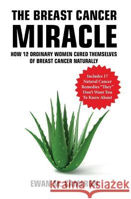 The Breast Cancer Miracle Ewan Cameron 9781785550225 Inspired Publications - książka