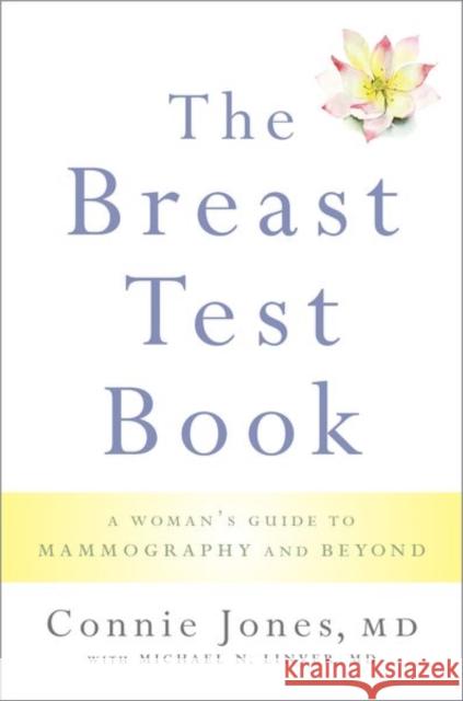 The Breast Test Book: A Woman's Guide to Mammography and Beyond Jones, Connie 9780190677053 Oxford University Press, USA - książka