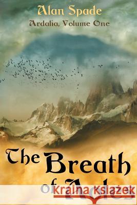The Breath of Aoles M. Alan Spade 9781496136558 Createspace - książka