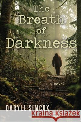 The Breath of Darkness Daryll Simcox 9781962561303 Little Creek Books - książka