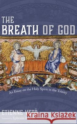 The Breath of God Etienne Veto, Ephraim Radner 9781532682209 Cascade Books - książka