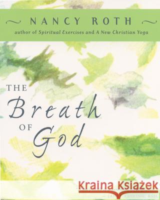 The Breath of God Nancy Roth 9781596270329 Seabury Books - książka