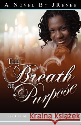 The Breath of Purpose J. Renee Warren Whitwort Lawrence Lightner 9781452815794 Createspace - książka