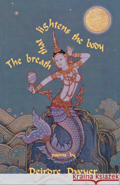 The Breath That Lightens the Body Dwyer, Deirdre 9780888783943 Porcepic Books - książka