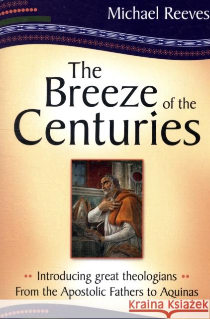 The Breeze of the Centuries Reeves, Michael 9781844744152 INTERVARSITY PRESS - książka