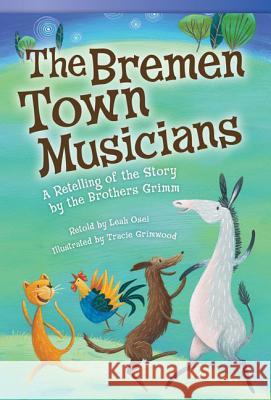 The Bremen Town Musicians: A Retelling of the Story by the Brothers Grimm Osei, Leah 9781433356018 Teacher Created Materials - książka