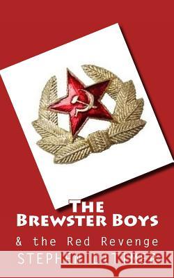 The Brewster Boys and the Red Revenge MR Stephen J. Dittmer Stephen Dittmer 9781494326364 Createspace - książka