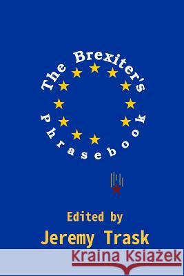 The Brexiter's Phrasebook Jeremy Trask 9781093266184 Independently Published - książka