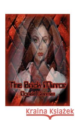 The Brick Mirror Donald Gorman 9781585002597 Authorhouse - książka