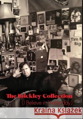 The Brickley Collection: (I Believe in Yesterday) Patrick The King Brickley 9781637647103 Rosedog Books - książka