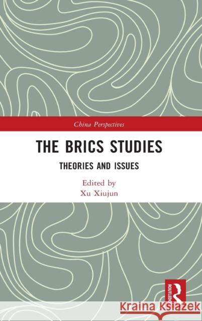 The Brics Studies: Theories and Issues Xu Xiujun 9780367492205 Routledge - książka