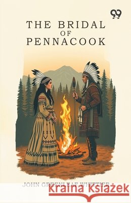 The Bridal Of Pennacook Whittier, John Greenleaf 9789377507718 Double 9 Books - książka