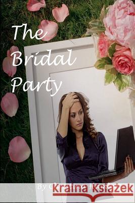 The Bridal Party Christina Hamlett 9781545086452 Createspace Independent Publishing Platform - książka