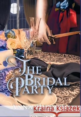 The Bridal Party: a Fantasy Novel Anna Holmes 9781954732087 Anna Holmes - książka