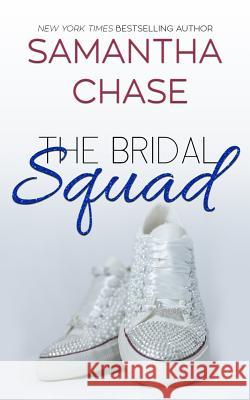 The Bridal Squad Samantha Chase 9780998106410 Chasing Romance, Inc. - książka