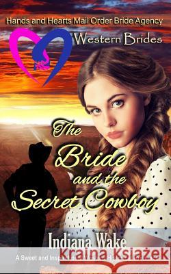 The Bride and the Secret Cowboy Belle Fiffer Indiana Wake 9781796830002 Independently Published - książka