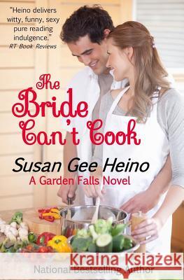 The Bride Can't Cook Susan Gee Heino 9780988617599 Laughingstock Publishing - książka