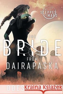 The Bride from Dairapaska Odessa Moon 9781950347209 Peschel Press - książka