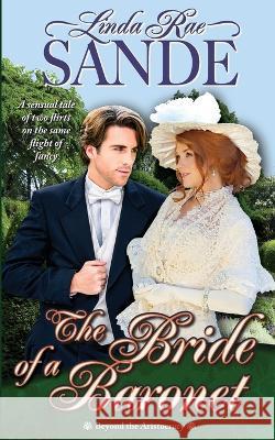 The Bride of a Baronet Linda Rae Sande 9781946271525 Twisted Teacup Publishing - książka