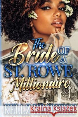 The Bride of a St. Rowe Millionaire Kimberly Kellz Kimberly 9798842715510 Independently published - książka